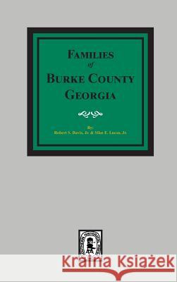 The Families of Burke County, Georgia 1755-1855