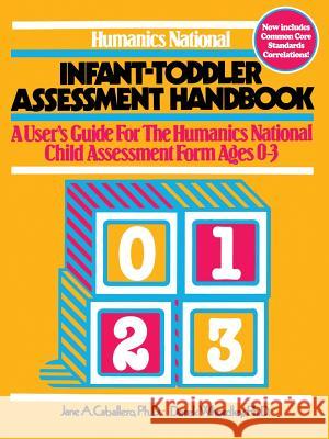 Humanics National Infant-toddler Assessment Handbook: A User's Guide to the Humanics National Child Assessment Form Ages 0-3