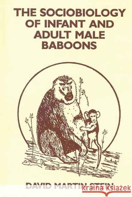 The Sociobiology of Infant and Adult Male Baboons