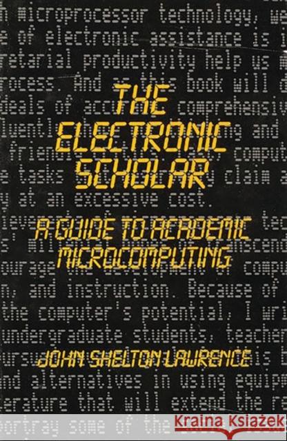 The Electronic Scholar: A Guide to Academic Microcomputing