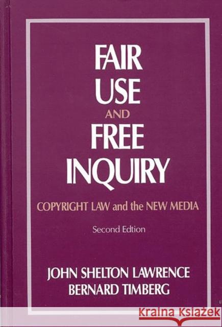 Fair Use and Free Inquiry: Copyright Law and the New Media