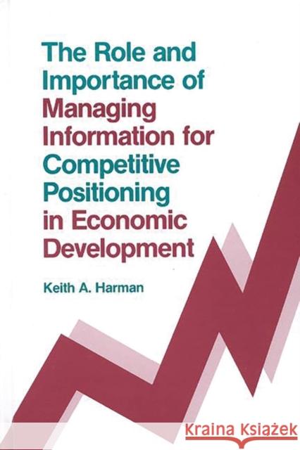 The Role and Importance of Managing Information for Competitive Positioning in Economic Development