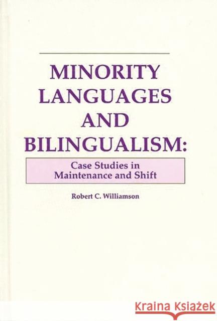 Minority Languages and Bilingualism: Case Studies in Maintenance and Shift