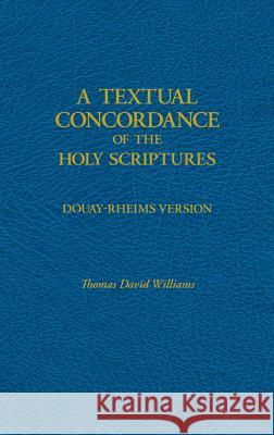 A Textual Concordance of Holy Scripture: Arranged by Topic and Giving the Actual Passages