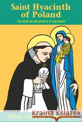 St. Hyacinth of Poland: The Story of the Apostle of the North