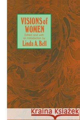 Visions of Women: Being a Fascinating Anthology with Analysis of Philosophers' Views of Women from Ancient to Modern Times