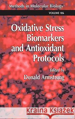 Oxidative Stress Biomarkers and Antioxidant Protocols