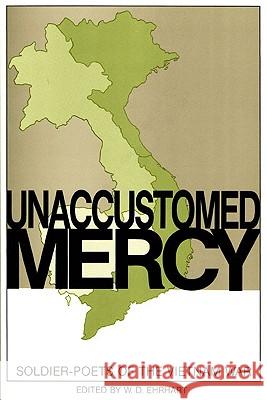 Unaccustomed Mercy: Soldier-Poets of the Vietnam War