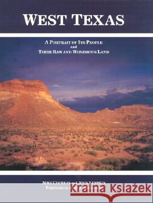 West Texas: A Portrait of Its People and Their Raw and Wondrous Land