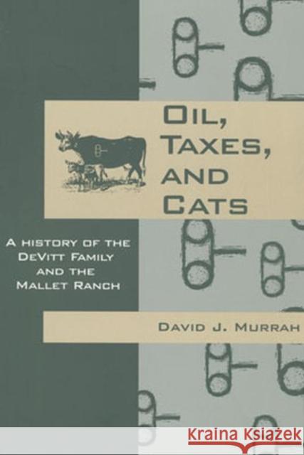 Oil, Taxes, and Cats: A History of the Devitt Family and the Mallet Ranch