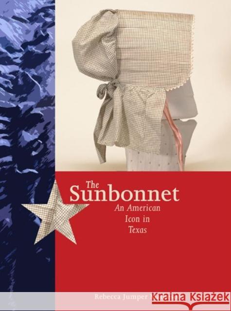 The Sunbonnet: An American Icon in Texas