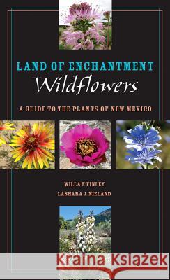 Land of Enchantment Wildflowers: A Guide to the Plants of New Mexico