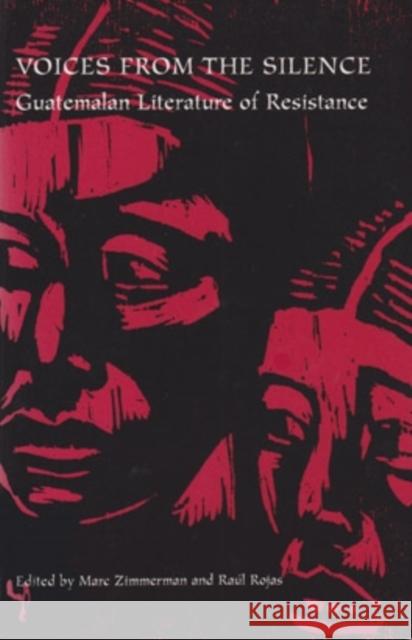 Voices from the Silence: Guatemalan Literature of Resistance