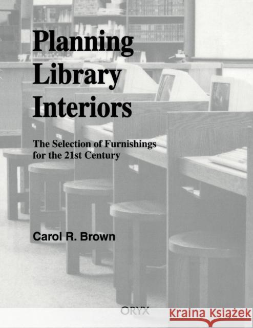 Planning Library Interiors: The Selection of Furnishings for the 21st Century Second Edition