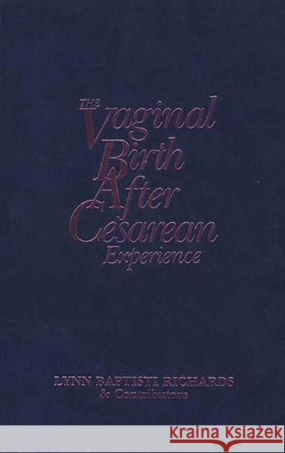 The Vaginal Birth After Cesarean (Vbac) Experience: Birth Stories by Parents and Professionals