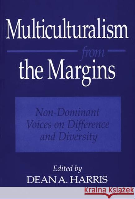Multiculturalism from the Margins : Non-Dominant Voices on Difference and Diversity