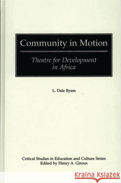 Community in Motion: Theatre for Development in Africa
