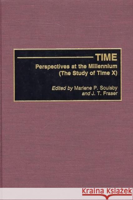 Time: Perspectives at the Millennium (the Study of Time X)