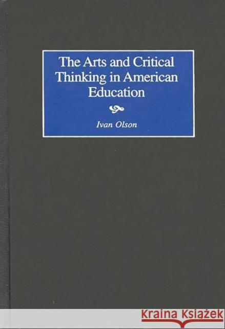 The Arts and Critical Thinking in American Education