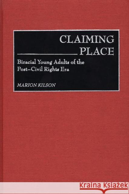 Claiming Place: Biracial Young Adults of the Post-Civil Rights Era