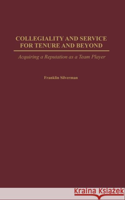 Collegiality and Service for Tenure and Beyond: Acquiring a Reputation as a Team Player