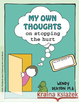 Grow: My Own Thoughts and Feelings on Stopping the Hurt: A Child's Workbook about Exploring Hurt and Abuse