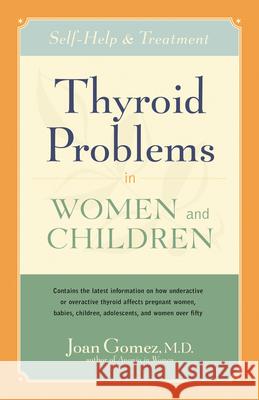 Thyroid Problems in Women and Children: Self-Help and Treatment