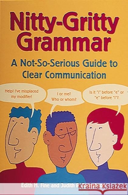 Nitty-Gritty Grammar: A Not-So-Serious Guide to Clear Communication