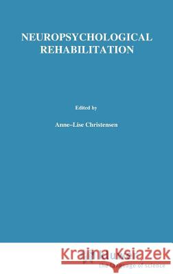 Neuropsychological Rehabilitation: Proceedings of the Conference on Rehabilitation of Brain Damaged People: Current Knowledge and Future Directions, H
