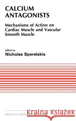 Calcium Antagonists: Mechanism of Action on Cardiac Muscle and Vascular Smooth Muscle