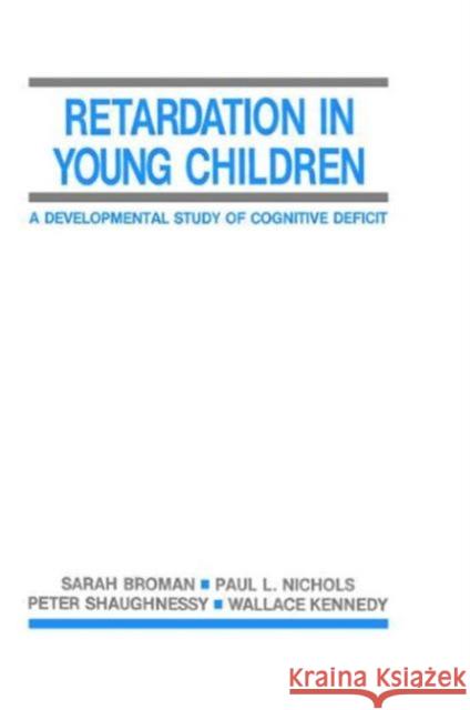 Retardation in Young Children : A Developmental Study of Cognitive Deficit