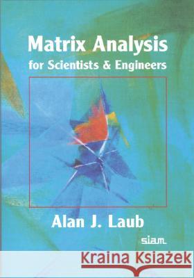 Matrix Analysis for Scientists and Engineers