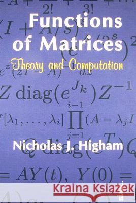 Functions of Matrices: Theory and Computation
