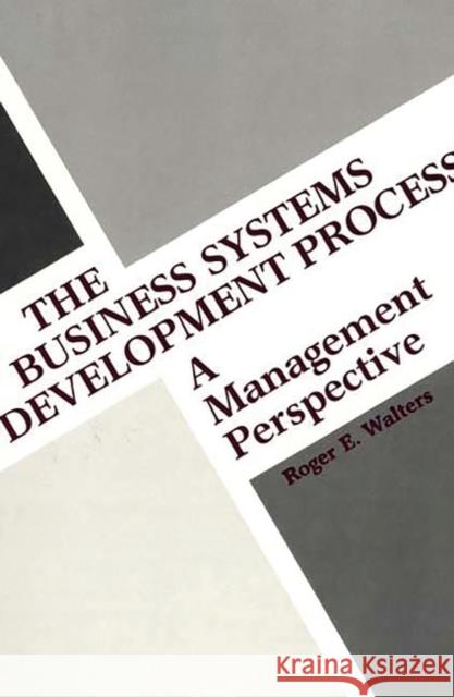 The Business Systems Development Process: A Management Perspective