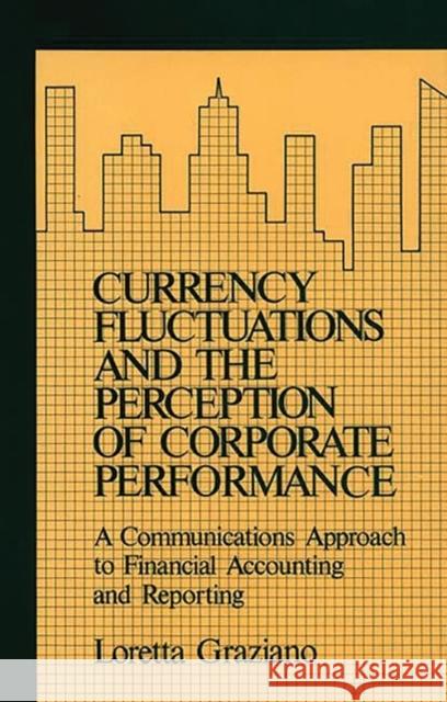 Currency Fluctuations and the Perception of Corporate Performance: A Communications Approach to Financial Accounting and Reporting