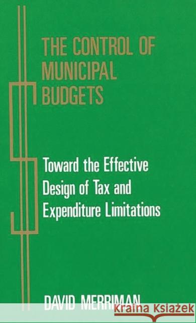The Control of Municipal Budgets: Toward the Effective Design of Tax and Expenditure