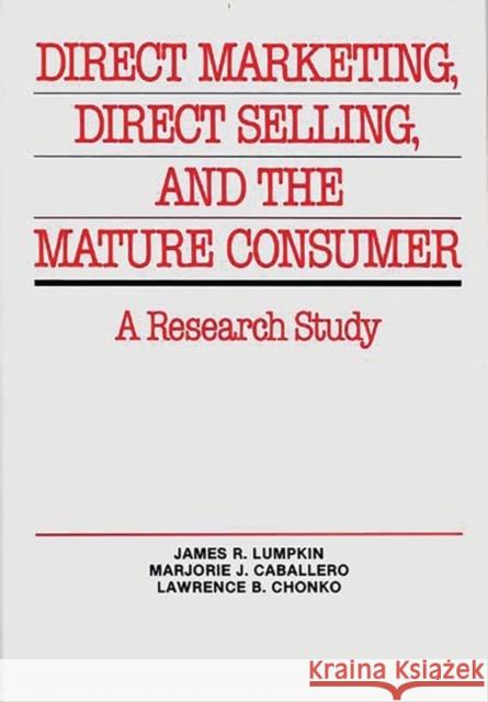 Direct Marketing, Direct Selling, and the Mature Consumer: A Research Study