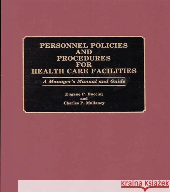 Personnel Policies and Procedures for Health Care Facilities: A Manager's Manual and Guide