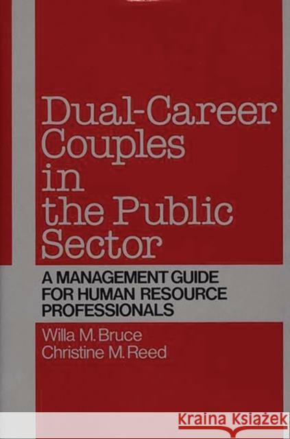 Dual-Career Couples in the Public Sector: A Management Guide for Human Resource Professionals