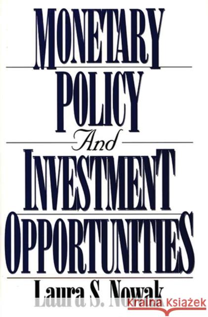 Monetary Policy and Investment Opportunities