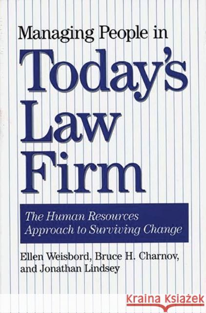 Managing People in Today's Law Firm: The Human Resources Approach to Surviving Change