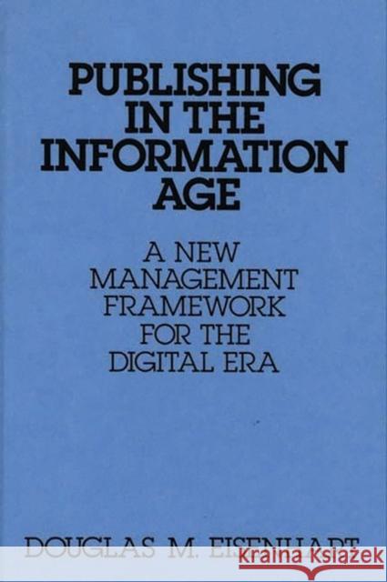 Publishing in the Information Age: A New Management Framework for the Digital Era