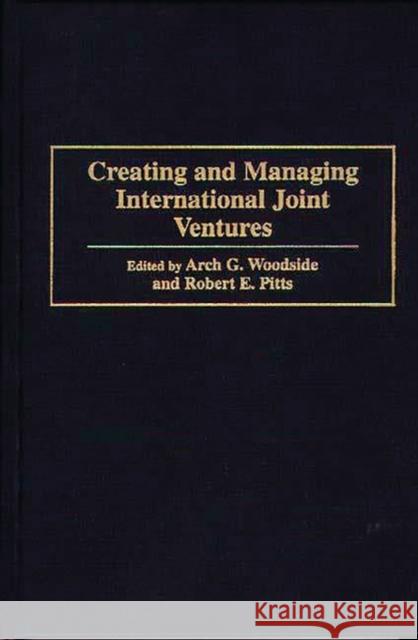 Creating and Managing International Joint Ventures