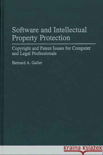 Software and Intellectual Property Protection: Copyright and Patent Issues for Computer and Legal Professionals