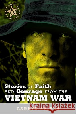 Stories of Faith and Courage from the Vietnam War