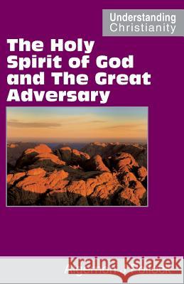 The Holy Spirit of God and the Great Adversary