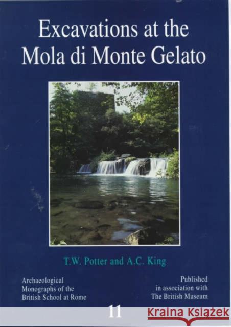 Excavations at the Mola Di Monte Gelato: A Roman and Medieval Settlement in South Etruria