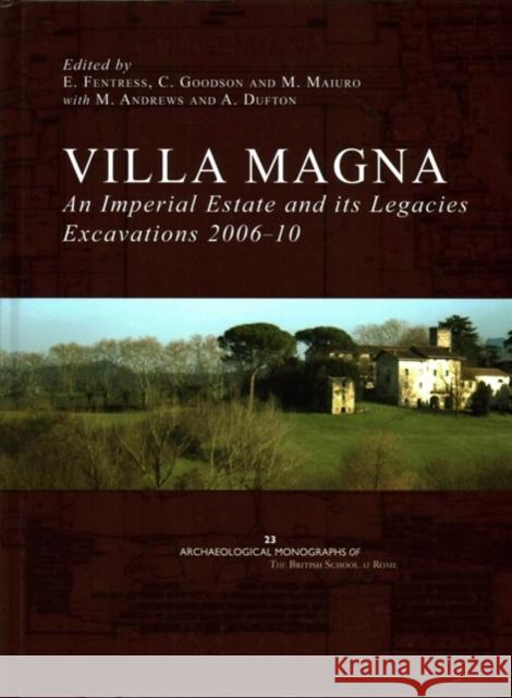 Villa Magna: An Imperial Estate and Its Legacies: Excavations 2006-10