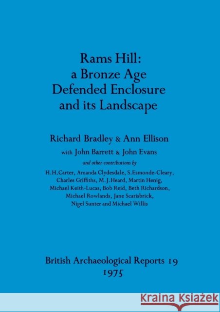 Rams Hill - a Bronze Age Defended Enclosure and its Landscape