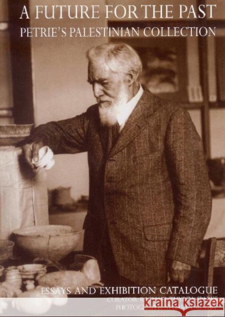 A Future for the Past: Petrie's Palestinian Collection